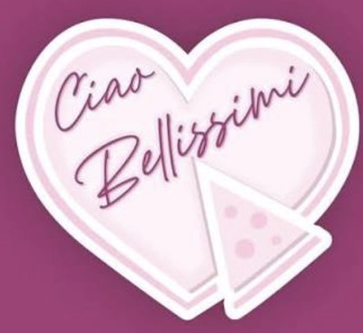 Ciao Bellissimi